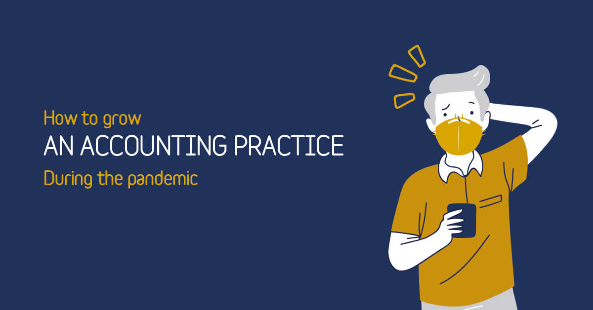 How to Grow An Accounting Practice During the Pandemic